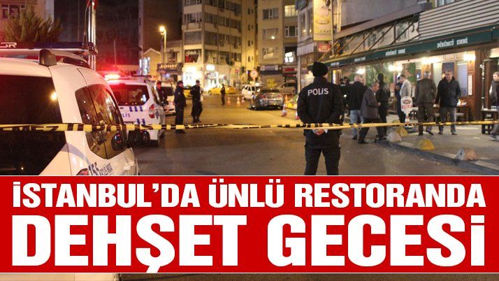 Ünlü restoranda dehşet gecesi!