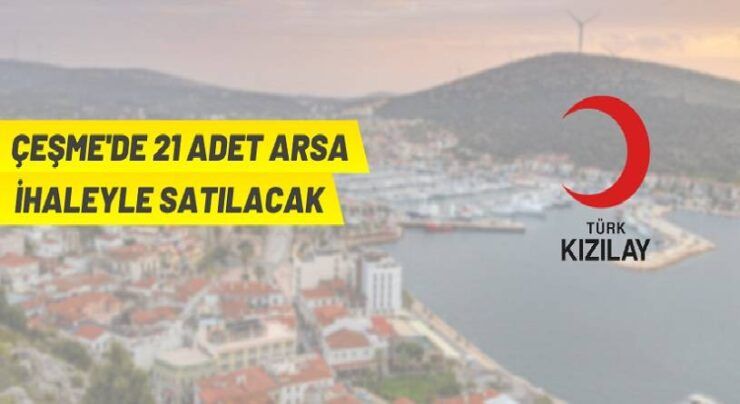 Türk Kızılay Derneği’nden Çeşme’de arsa satışı