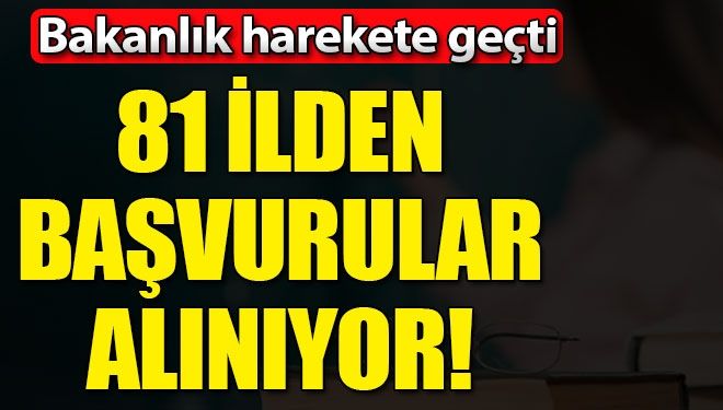 BAKANLIK HAREKETE GEÇTİ
