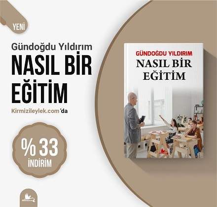 YAZAR GÜNDOĞDU YILDIRIM’IN SEKİZİNCİ KİTABI “NASIL BİR EĞİTİM” ÇIKTI