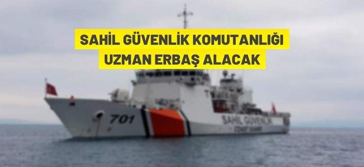 Sahil Güvenlik Komutanlığına Uzman Erbaş alınacak Sahil Güvenlik Komutanlığına Uzman Erbaş alınacak