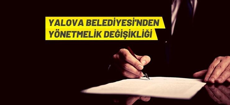 Yalova Belediyesi’nden yönetmelik değişikliği