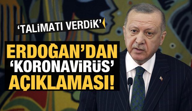 ERDOĞAN’DAN CORONA AÇIKLAMASI
