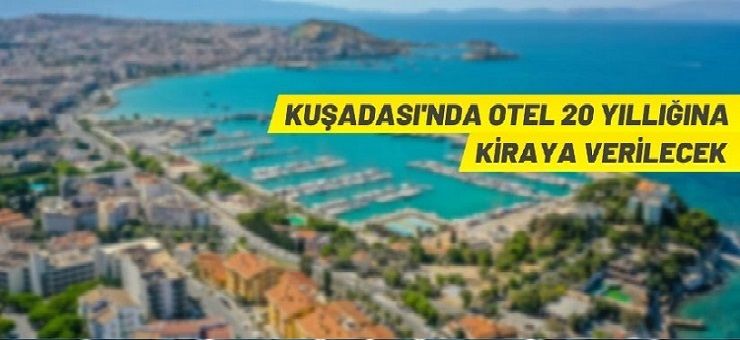 Kuşadası’nda otel kiralama ihalesi