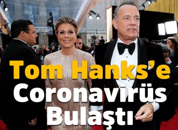 Tom Hanks ve eşi Rita Wilson koronavirüse yakalandı