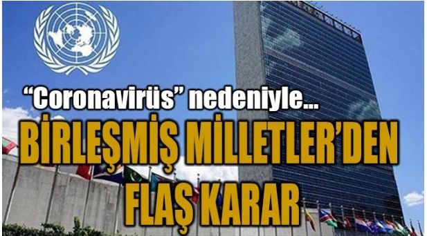 BİRLEŞMİŞ MİLLETLER’DEN FLAŞ KARAR