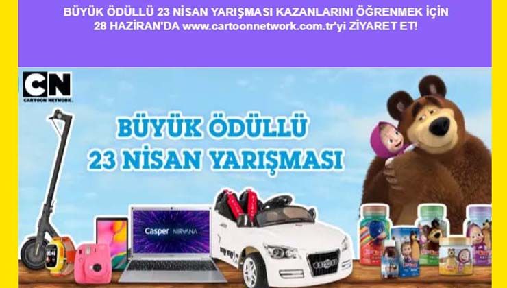 Cartoon Network 23 Nisan yarışma sonuçları ne zaman açıklanacak?