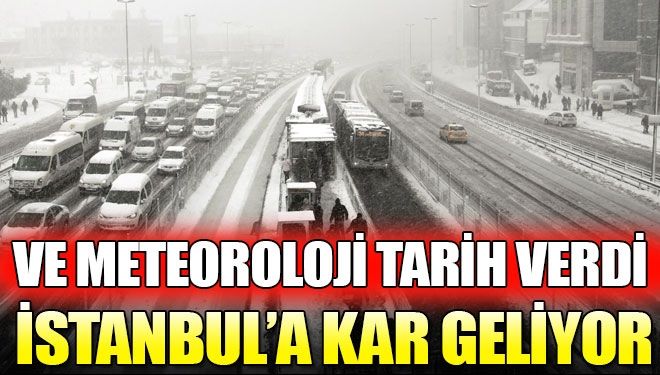 İstanbul’a kar geliyor! Meteoroloji tarih verdi