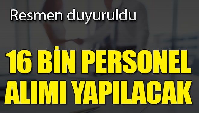 2020 yılında 16 bin sözleşmeli personel istihdam edilecek