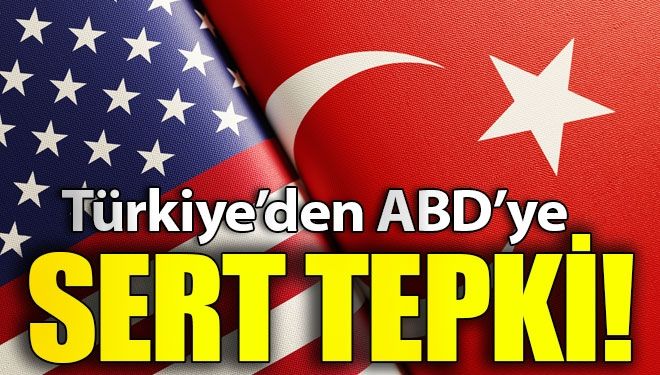 ABD’ye çok sert tepki