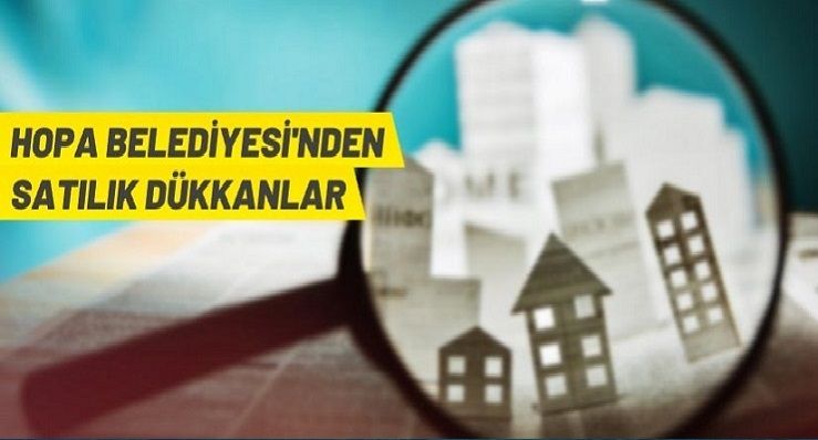 Hopa Belediyesi’nden dükkan satış ihalesi