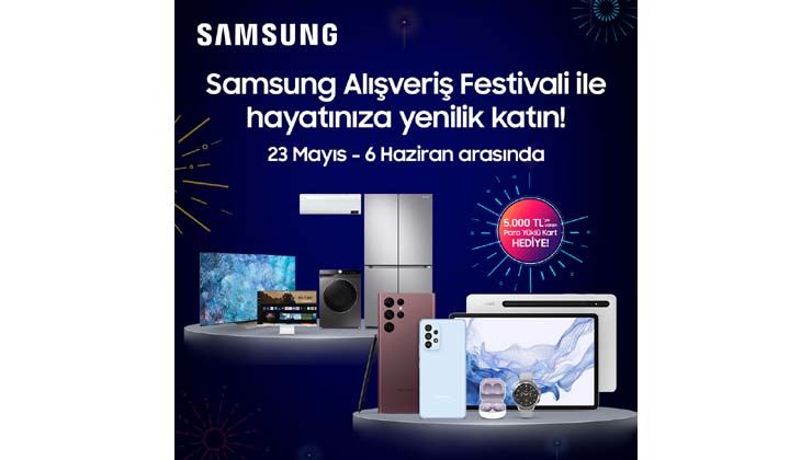 Samsung’dan kaçırılmayacak fırsatlarla dolu ‘Samsung Alışveriş Festivali’