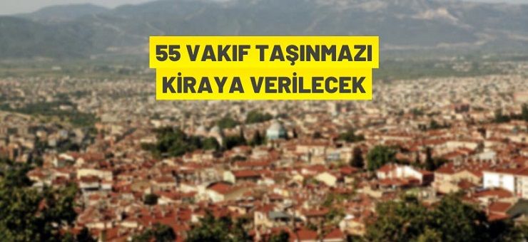 Bursa Vakıflar Bölge Müdürlüğü’nden kiralık taşınmazlar