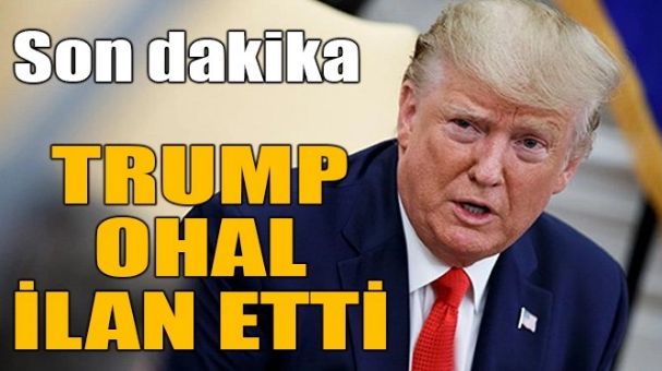 TRUMP OHAL İLAN ETTİ