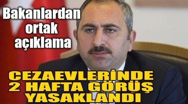 CEZAEVLERİNDE GÖRÜŞ YASAK!