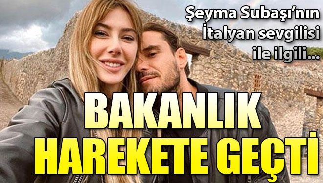 İtalyan sevgilisi ile ilgili İçişleri Bakanlığı harekete geçti