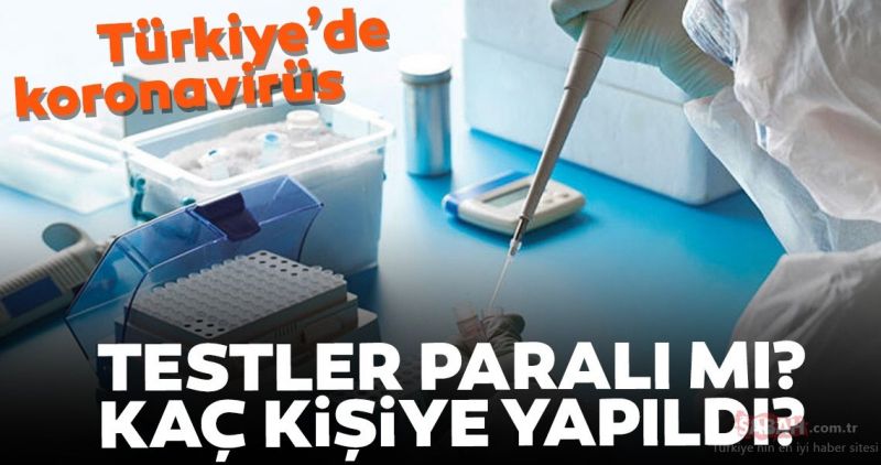 Türkiye’de koronavirüs testi ücretli mi?