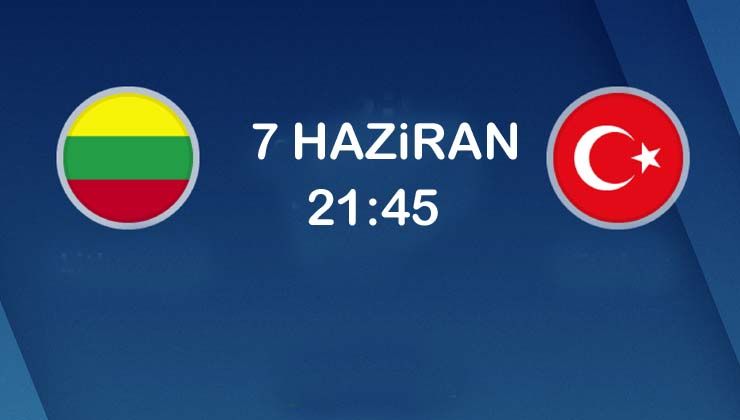 Litvanya Türkiye maçı ne zaman saat kaçta hangi kanal şifresiz yayınlıyor