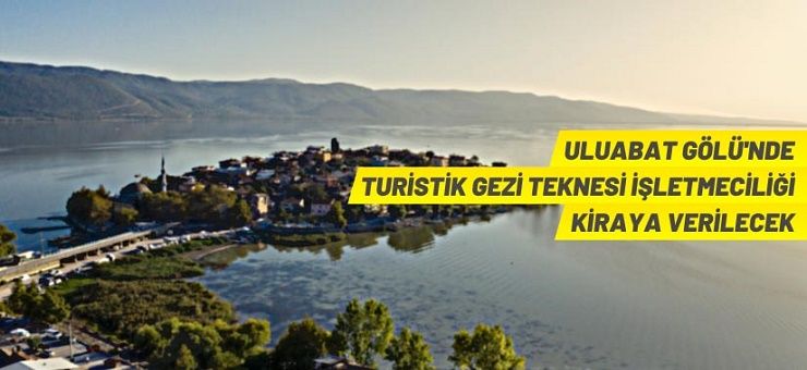 Uluabat Gölü turistik gezi teknesi işletmeciliği kiralama ihalesi