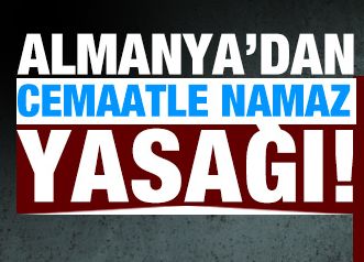 Almanya’da namazlar cemaatle kılınmayacak