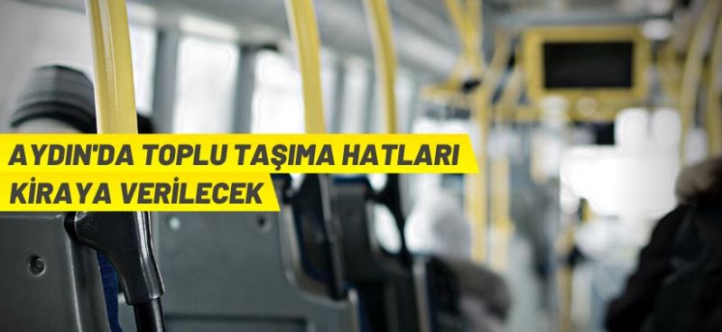 Aydın Söke’de toplu taşıma hatları kiraya verilecek