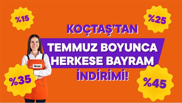 Koçtaş’tan temmuz ayı boyunca bayram indirimleri