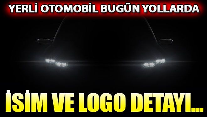 Yerli otomobilin ismi ne olacak?