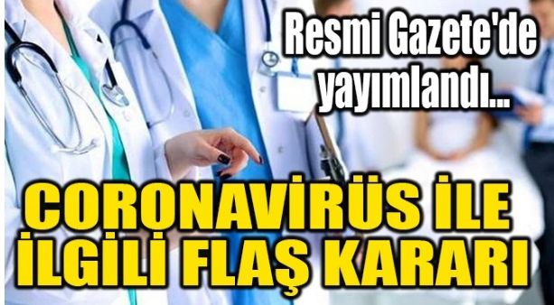 CORONAVİRÜS İLE İLGİLİ FLAŞ KARARI