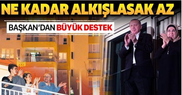 Türkiye’den sağlık çalışanlarına alkışlı destek.