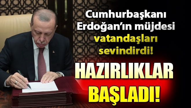CUMHURBAŞKANI ERDOĞAN’IN MÜJDESİ VATANDAŞLARI SEVİNDİRDİ!