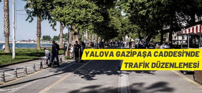 Yalova Gazipaşa Caddesi’nde trafik düzenlemesi