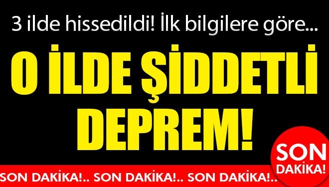 Son dakika… Deprem…