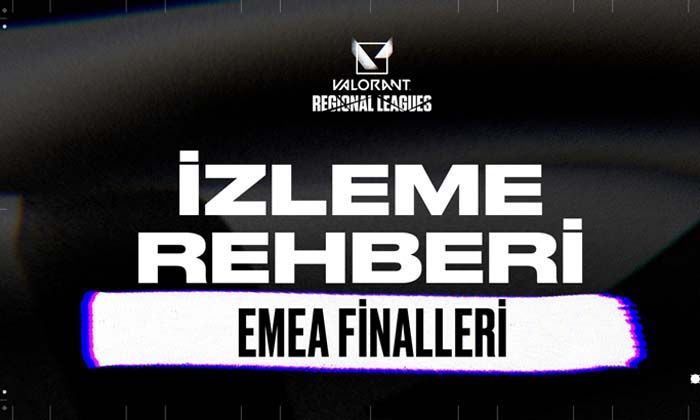 Valorant EMEA Bölgesel Lig Finalleri 28 Temmuz’da başlıyor