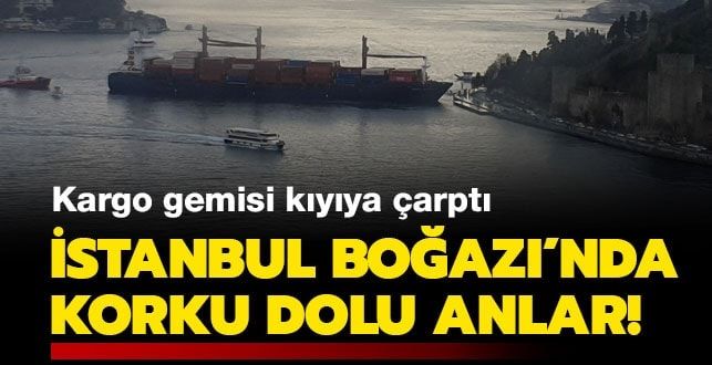 İstanbul Boğazı’nda gemi kıyıya çarptı