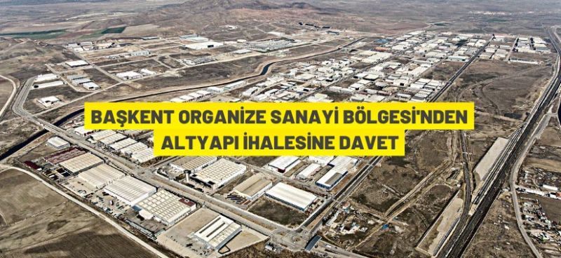 Başkent Organize Sanayi Bölgesi’nde altyapı ihalesi