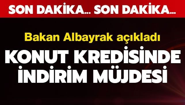 Bakan Albayrak açıkladı! Konut kredisinde indirim müjdesi