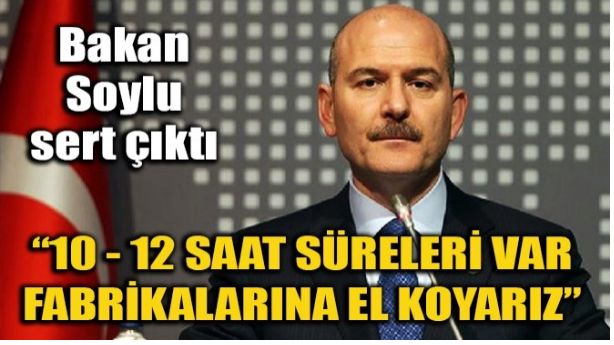 BAKAN SOYLU SERT ÇIKTI!