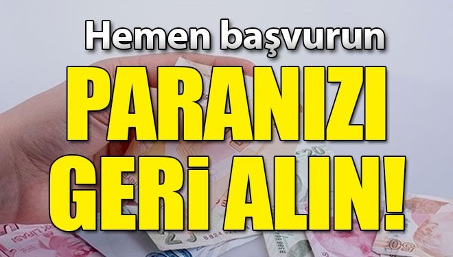 Paranızı geri alın!