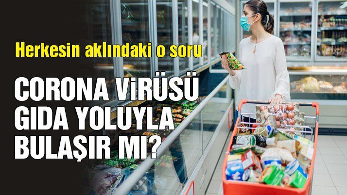 Corona virüsü gıda yoluyla bulaşır mı?