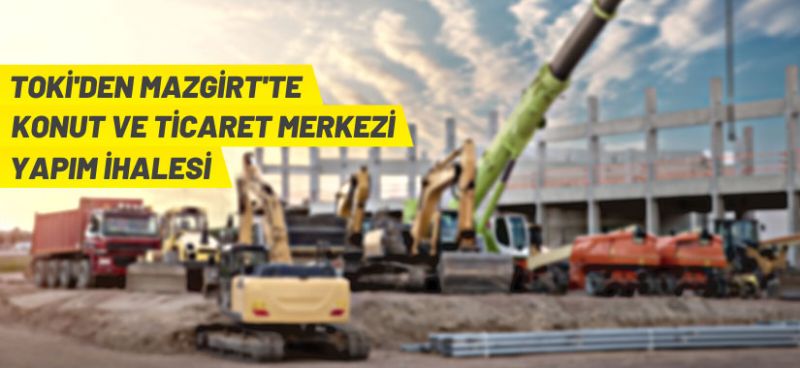 TOKİ’den konut ve ticaret merkezi yapım ihalesine davet