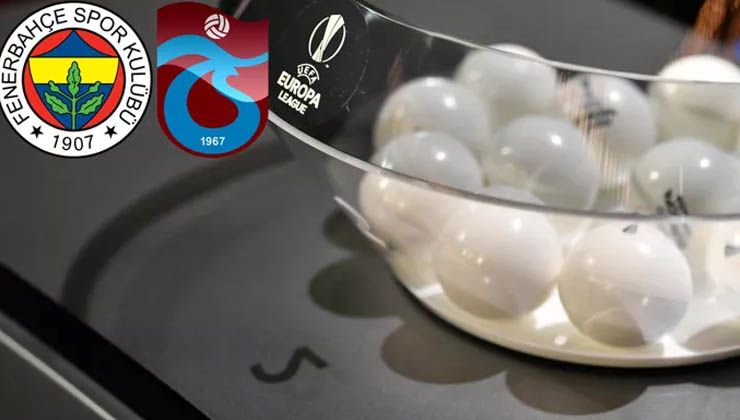 Fenerbahçe ve Trabzonspor’un UEFA Avrupa Ligi’ndeki rakipleri belli oldu
