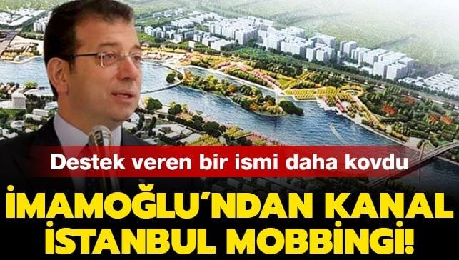 İmamoğlu’ndan Kanal İstanbul’a Destek veren bir ismi daha kovdu!