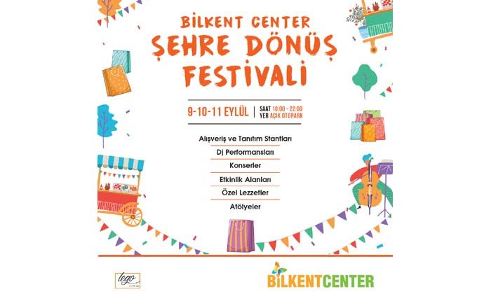 Şehre dönüşün en renkli hali Bilkent Center’da