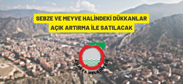 Amasya Sebze ve Meyve Hali’ndeki dükkanlar satışa çıktı