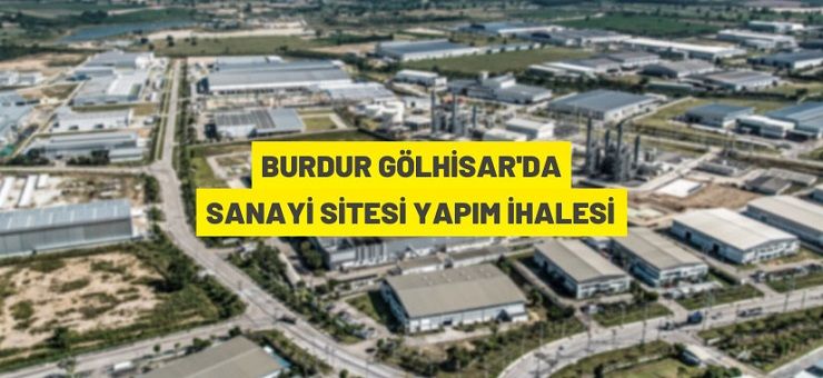 Burdur Gölhisar’da sanayi sitesi yapım ihalesi