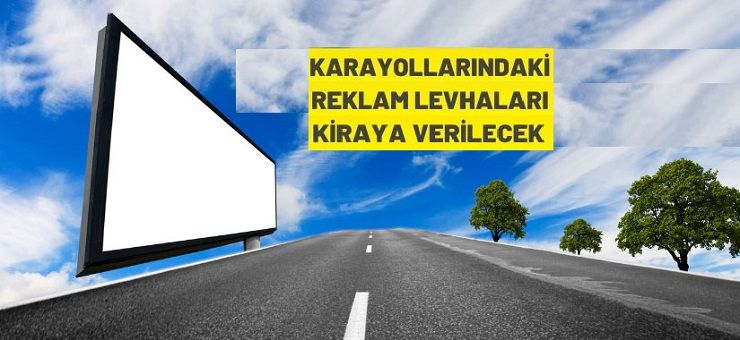 Karayolları Genel Müdürlüğü reklam levhalarını açık artırma ile kiraya veriyor