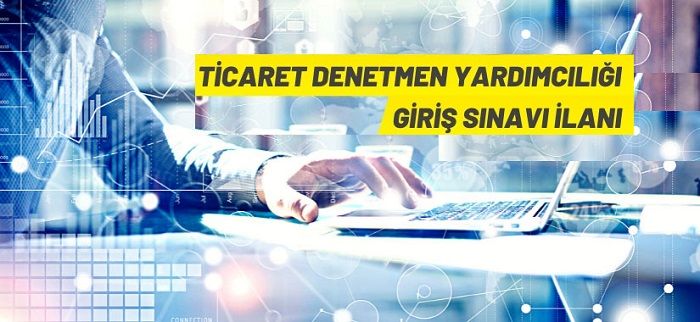 Ticaret Bakanlığı 175 Ticaret Denetmen Yardımcısı alacak