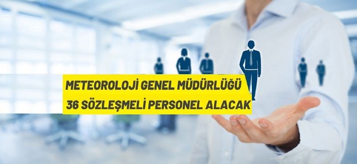 Meteoroloji Genel Müdürlüğü Sözleşmeli Personel alacak