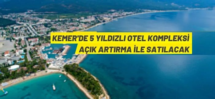 Kemer’de 5 yıldızlı otel açık artırma ile satılacak