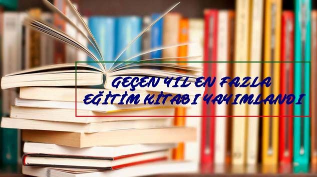 Geçen yıl en fazla eğitim kitabı yayımlandı